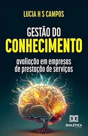 Gestão do Conhecimento: avaliação em empresas de prestação de serviços - Lucia H. S. Campos Gestão do Conhecimento: avaliação em empresas de prestação de serviços - Lucia H. S. Campos