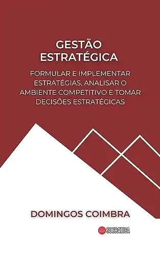 Baixar Gestão Estratégica: Formular e implementar estratégias, analisar o ambiente competitivo e tomar decisões estratégicas (Administração: A ciência de gerenciar recursos) pdf, epub, mobi, eBook