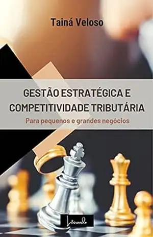 Gestão estratégica e competitividade tributária para “pequenos” grandes negócios – Tainá Veloso