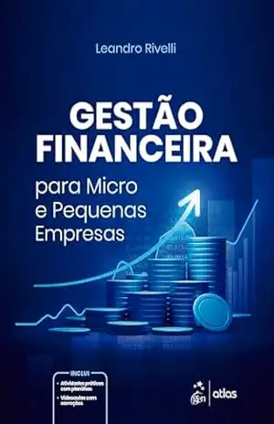Capa do livro Gestão Financeira Para Micro e Pequenas Empresas - Leandro Rivelli Teixeira Nogueira