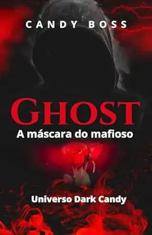 Ghost, a máscara do mafioso (Ghost Máfia Livro 1) – Candy  Boss