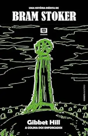 Gibbet Hill, A Colina dos Enforcados – Bram Stoker