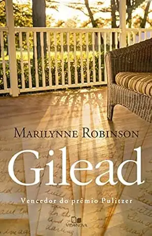 Gilead – Marilynne Robinson Gilead – Marilynne Robinson