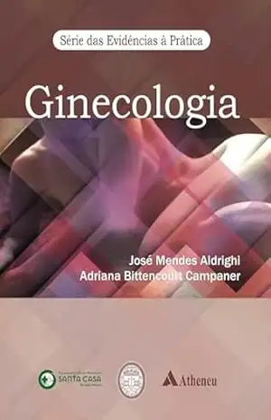 Ginecologia – Das Evidências à Prática (eBook) – Adriana Bittencourt Campaner