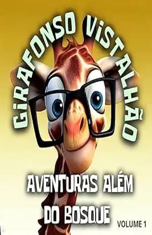 Girafonso Vistalhão e as aventuras além do bosque (As aventuras de Girafonso Vistalhão Livro 2) – Tiago Portella