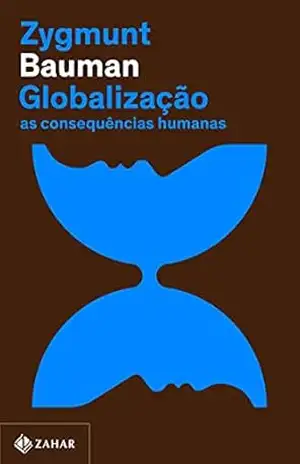 Globalização: As consequências humanas – Zygmunt Bauman