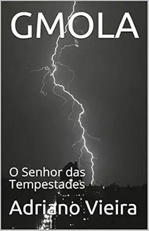 GMOLA: O Senhor das Tempestades – Adriano Vieira GMOLA: O Senhor das Tempestades – Adriano Vieira