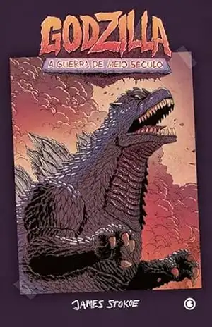 Godzilla – A Guerra de Meio Século – James Stokoe Godzilla – A Guerra de Meio Século – James Stokoe