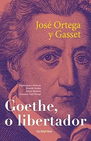 Capa do livro Goethe o libertador: e outros ensaios - José Ortega y Gasset