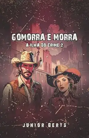 Gomorra e Morra (A Ilha do Crime Livro 2) – Junior Berts