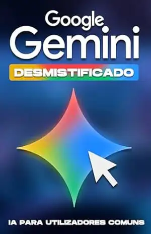 Google Gemini desmistificado: IA para utilizadores comuns (Estratégias mais inteligentes para empresas modernas) – Aaron Cockman