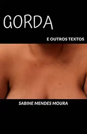Gorda: e outros textos – Sabine Mendes Moura