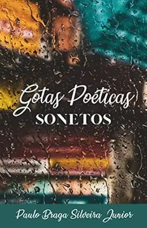 Gotas Poéticas – Paulo Braga Silveira Junior