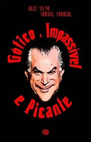 Gótico, Impassível e Picante (O Brasil não é para amadores) – Samuel Cardeal