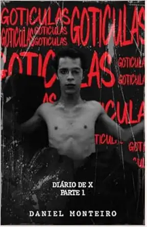 Capa do livro GOTÍCULAS: Diário de X - Daniel Monteiro