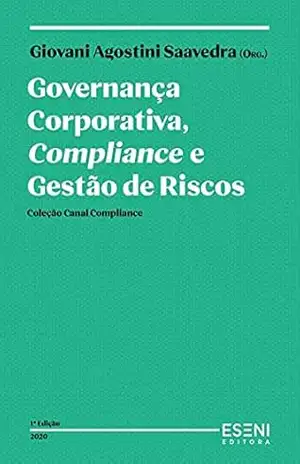 Governança Corporativa, Compliance e Gestão de Riscos - Giovani Saavedra Governança Corporativa, Compliance e Gestão de Riscos - Giovani Saavedra