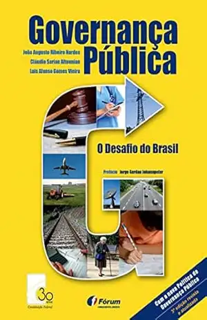 Governança pública – o desafio do Brasil – João Augusto Ribeiro Nardes