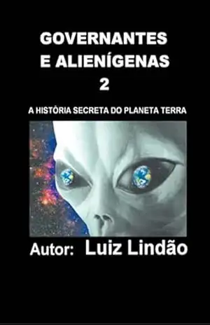 Governantes E Alienígenas 2 – Luiz Lindão
