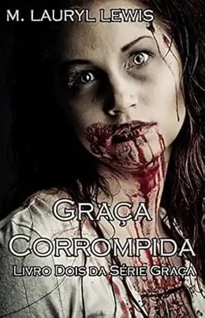 Graça Corrompida – M. Lauryl Lewis Graça Corrompida – M. Lauryl Lewis
