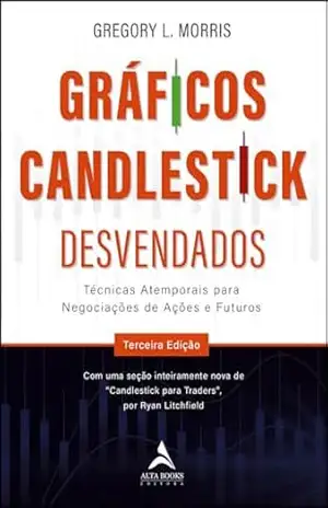 Gráficos candlestick desvendados: técnicas atemporais para negociações de ações e futuros – Gregory L. Morris Gráficos candlestick desvendados: técnicas atemporais para negociações de ações e futuros – Gregory L. Morris