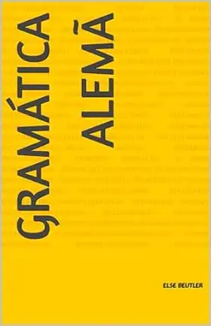 Gramática Alemã (Alemão para Autodidatas) – Else Beutler