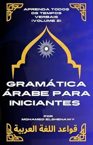 Gramática Árabe Para Iniciantes2 ”tempos Verbais” – Mohamed Elshenawy