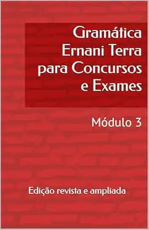 Gramática Ernani Terra para Concursos e Exames: Módulo 3 – Ernani Terra