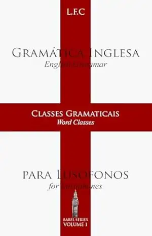 Gramática Inglesa para Lusófonos: Classes Gramaticais - Lucas Franco Gramática Inglesa para Lusófonos: Classes Gramaticais - Lucas Franco