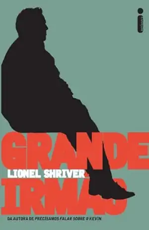 Grande irmão – Lionel Shriver