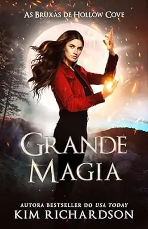Grande Magia (As Bruxas de Hollow Cove Livro 14) – Kim Richardson