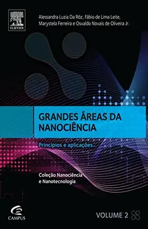 Grandes áreas da nanociência e suas aplicações: Volume 2 – Marystela Ferreira