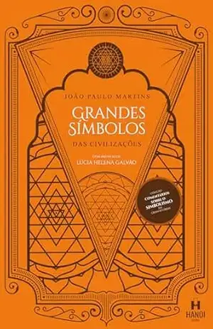 Capa do livro Grandes Símbolos das Civilizações (Comentários sobre o simbolismo em grandes obras) - João Paulo Martins