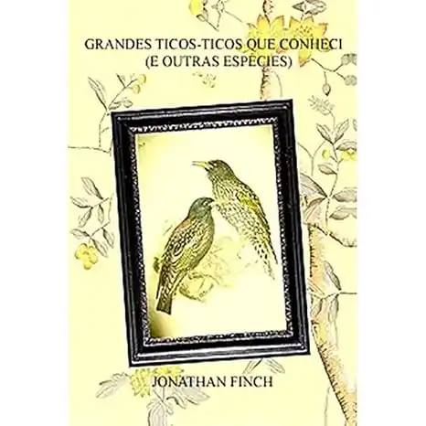 Baixar Grandes Ticos–Ticos Che Conheci (E Outras Espécies) pdf, epub, mobi, eBook