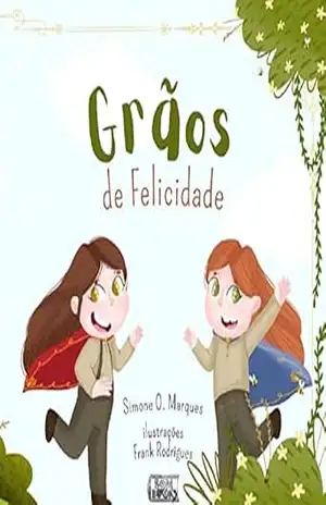 Grãos de Felicidade – Simone O. Marques
