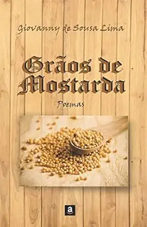 Grãos de Mostarda – Giovanny de Sousa Lima