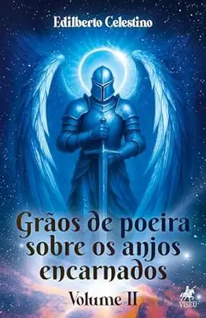 Capa do livro Grãos de Poeira Sobre os Anjos Encarnados: Volume II - Edilberto Celestino