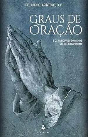 Capa do livro Graus da Oração - Juan González Arintero