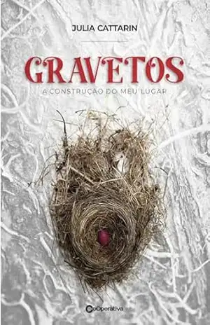 Gravetos: A construção do meu lugar – Julia  Cattarin