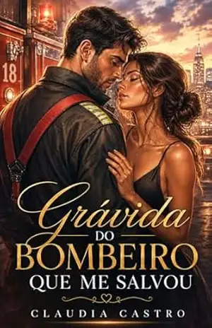 Grávida do Bombeiro que me Salvou – Cláudia Castro