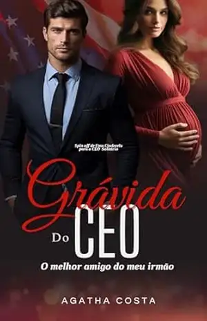 Capa do livro Grávida do CEO: O melhor amigo do meu irmão (CEOs) - Agatha  Costa