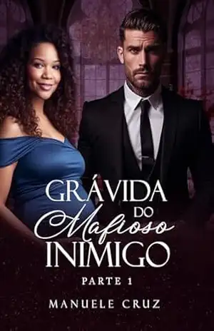 Grávida do mafioso inimigo (Livro 1) (Família Romano 2) – Manuele Cruz