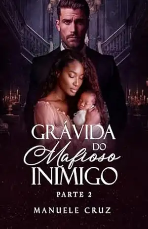 Grávida do mafioso inimigo (Livro 2) (Família Romano 3) – Manuele Cruz