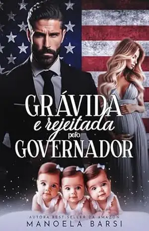 Grávida e rejeitada pelo governador: as trigêmeas que o viúvo não quis – Manoela Barsi