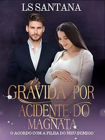 Baixar Grávida Por Acidente Do Magnata: O Acordo Com A Filha Do Meu Inimigo pdf, epub, mobi, eBook