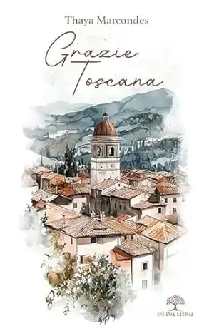 Grazie Toscana – Thaya Marcondes Grazie Toscana – Thaya Marcondes