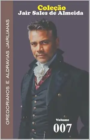 gregorianos e aldravias jairlianas (COLEÇÃO JAIR SALES DE ALMEIDA Livro 7) – JAIR SALES DE ALMEIDA gregorianos e aldravias jairlianas (COLEÇÃO JAIR SALES DE ALMEIDA Livro 7) – JAIR SALES DE ALMEIDA