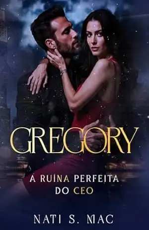 Capa do livro Gregory: A ruína perfeita do CEO - Nati S Mac