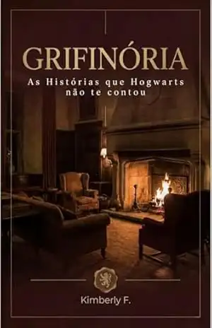 Grifinória: As Histórias que Hogwarts não te contou – Kimberly F.