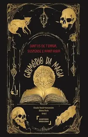 Grimório da magia: contos de terror, mistério e fantasia – Débora Porto