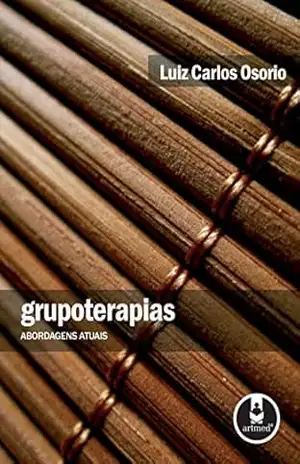 Capa do livro Grupoterapias: Abordagens Atuais - Luiz Carlos Osorio